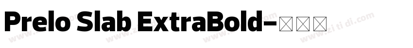 Prelo Slab ExtraBold字体转换